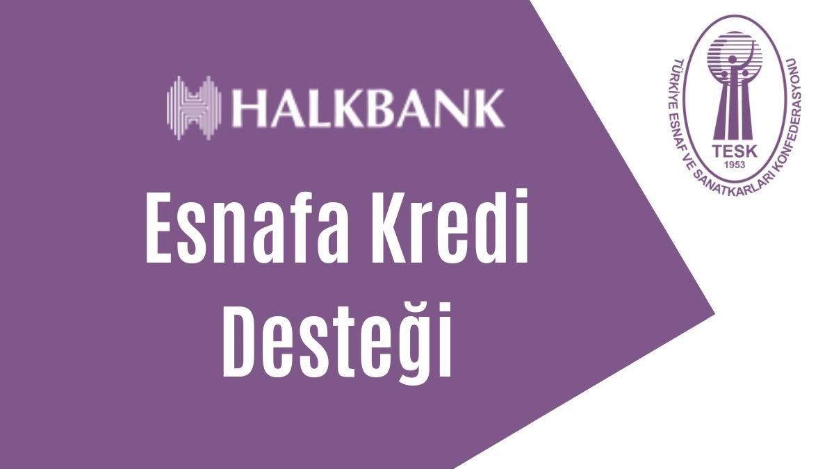 Halkbank Esnaf Kredisi Nasıl Alınır