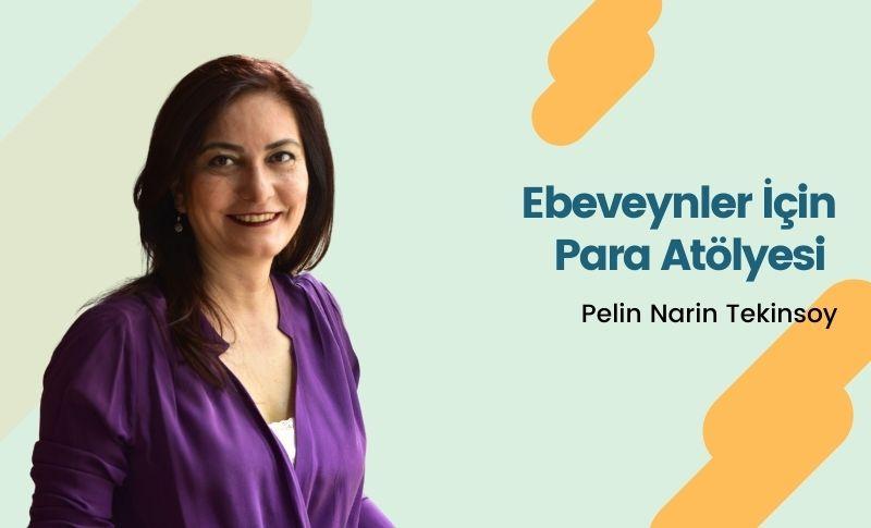 Ebeveynler İçin Para Atölyesi – Pelin Narin Tekinsoy