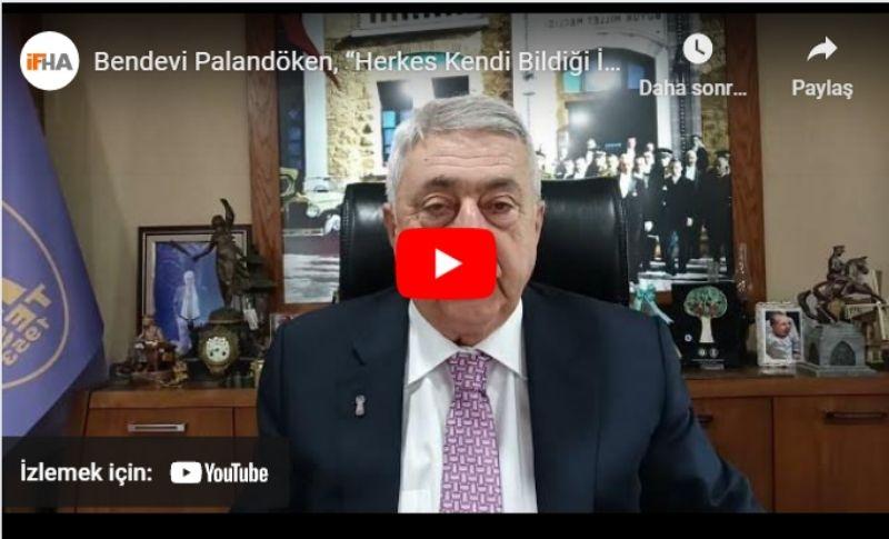 Bendevi Palandöken: Herkes Kendi Bildiği İşi Yapmalı