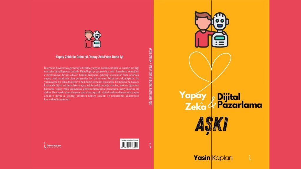 ‘Dijital Pazarlama & Yapay Zekâ Aşkı’ Kitabı Okuyucuyla Buluşuyor